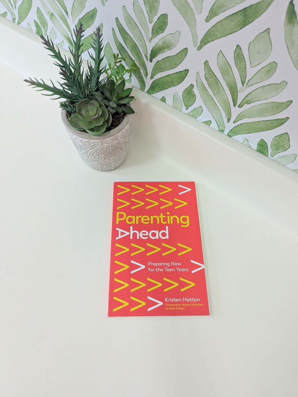Parenting Ahead -Preparing Now For The Teen Years;  by Kristen Hatton NEW